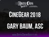 DCS@Cine Gear Expo 2018 - GARY BAUM, ASC