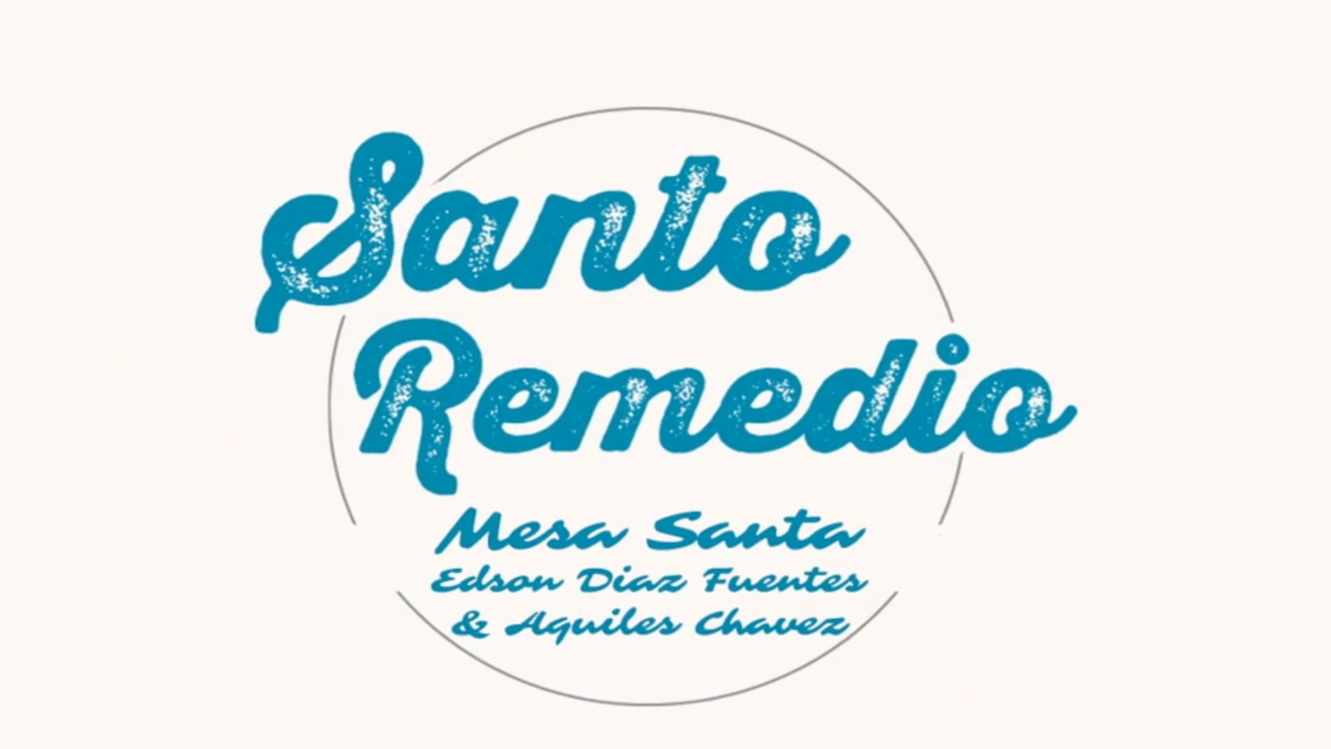 SANTO REMEDIO "MESA SANTA" EDSON DIAZ & AQUILES CHAVEZ