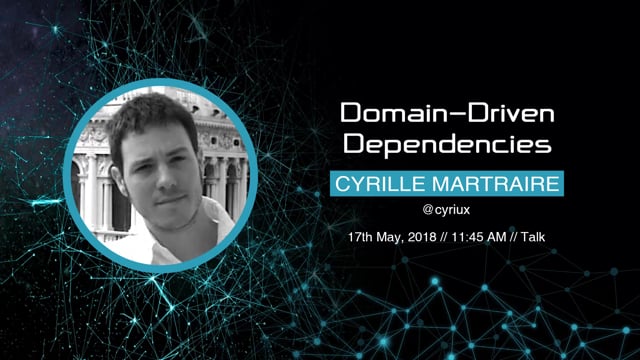 Cyrille Martraire - Domain-Driven Dependencies