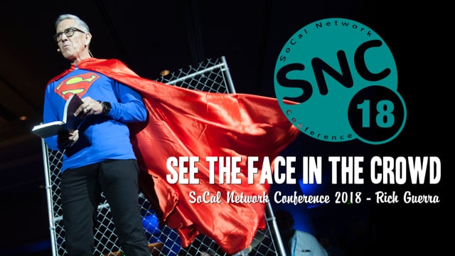 SoCal Network Conference 2018 - Rich Guerra - See The Face In The Crowd