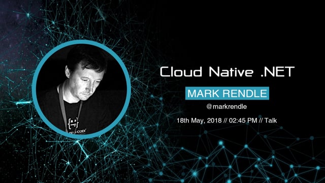 Mark Rendle - Cloud Native .NET