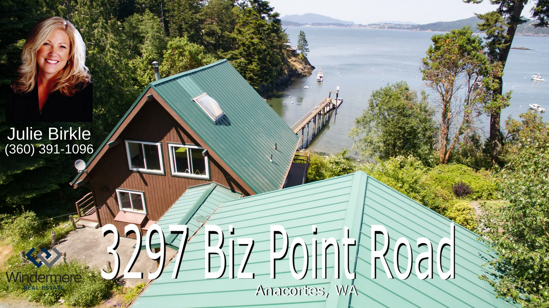 Anacortes, WA 3297 Biz Point Rd. Julie Birkle Windermere