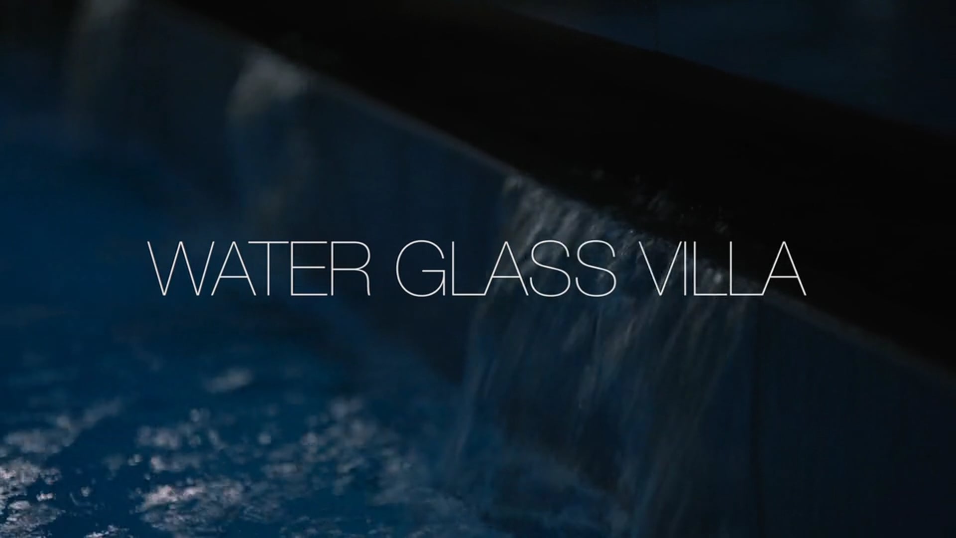 WATER GLASS VILLA