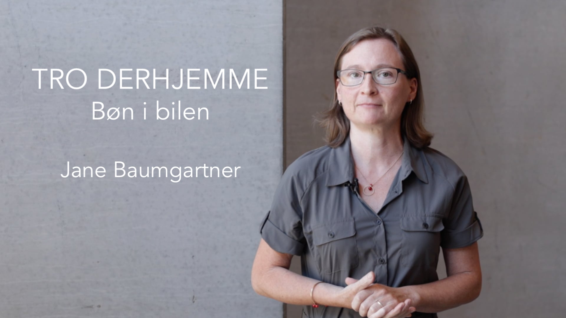 Bøn i bilen, Jane Baumgartner