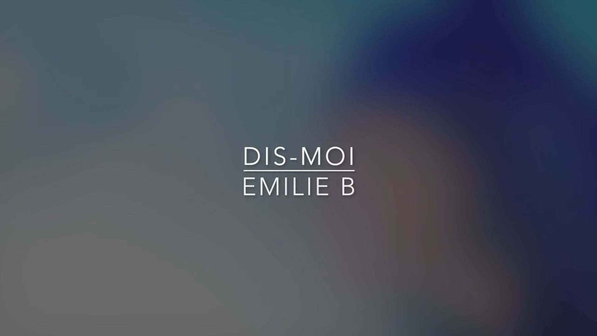 DIS-MOI l Emilie B