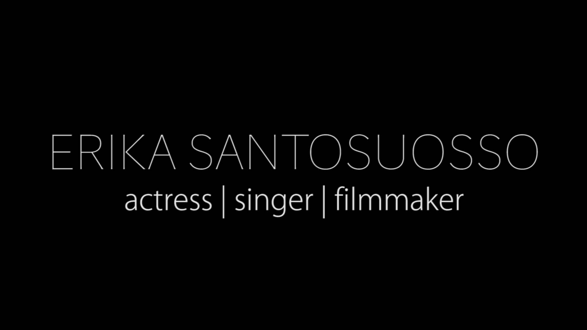 ERIKA SANTOSUOSSO [ 2018 Sizzle Reel ] on Vimeo