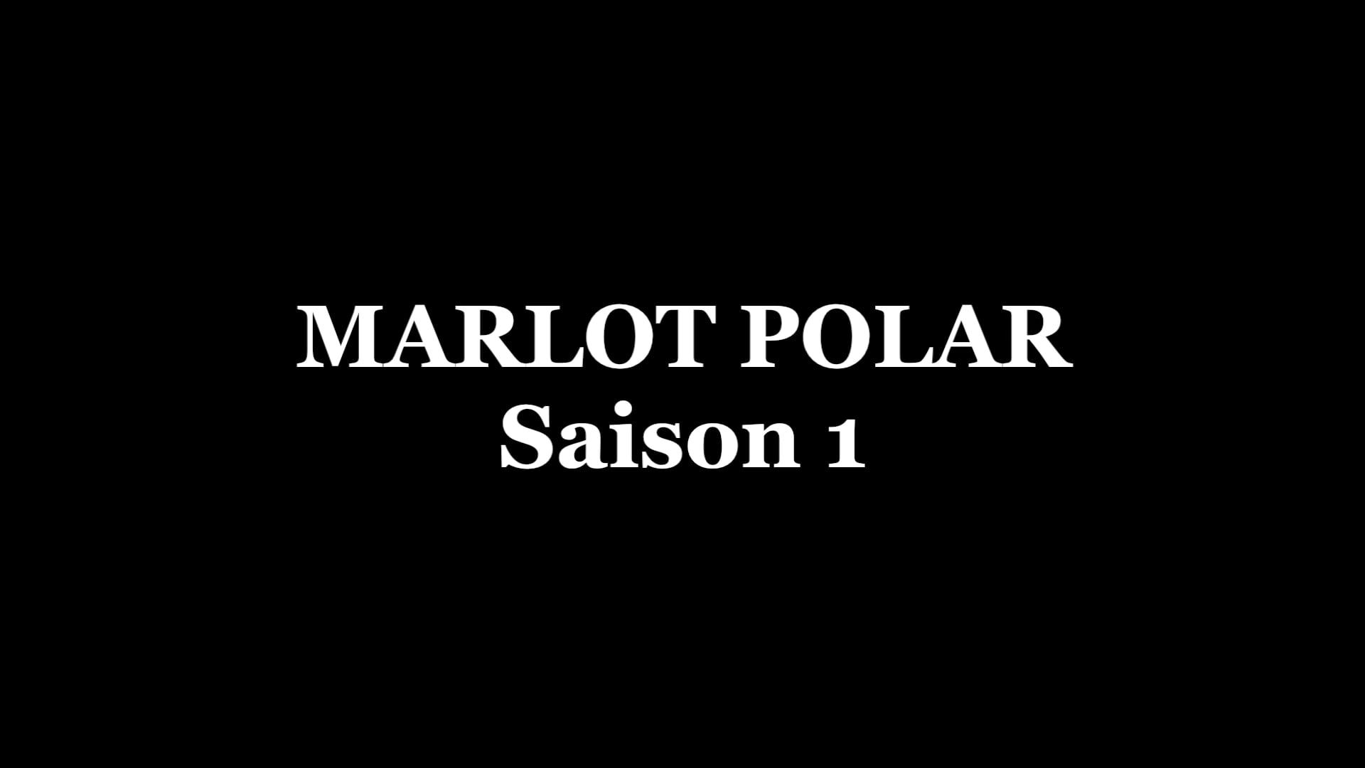 MARLOT POLAR - SAISON 1 (6 épisodes)