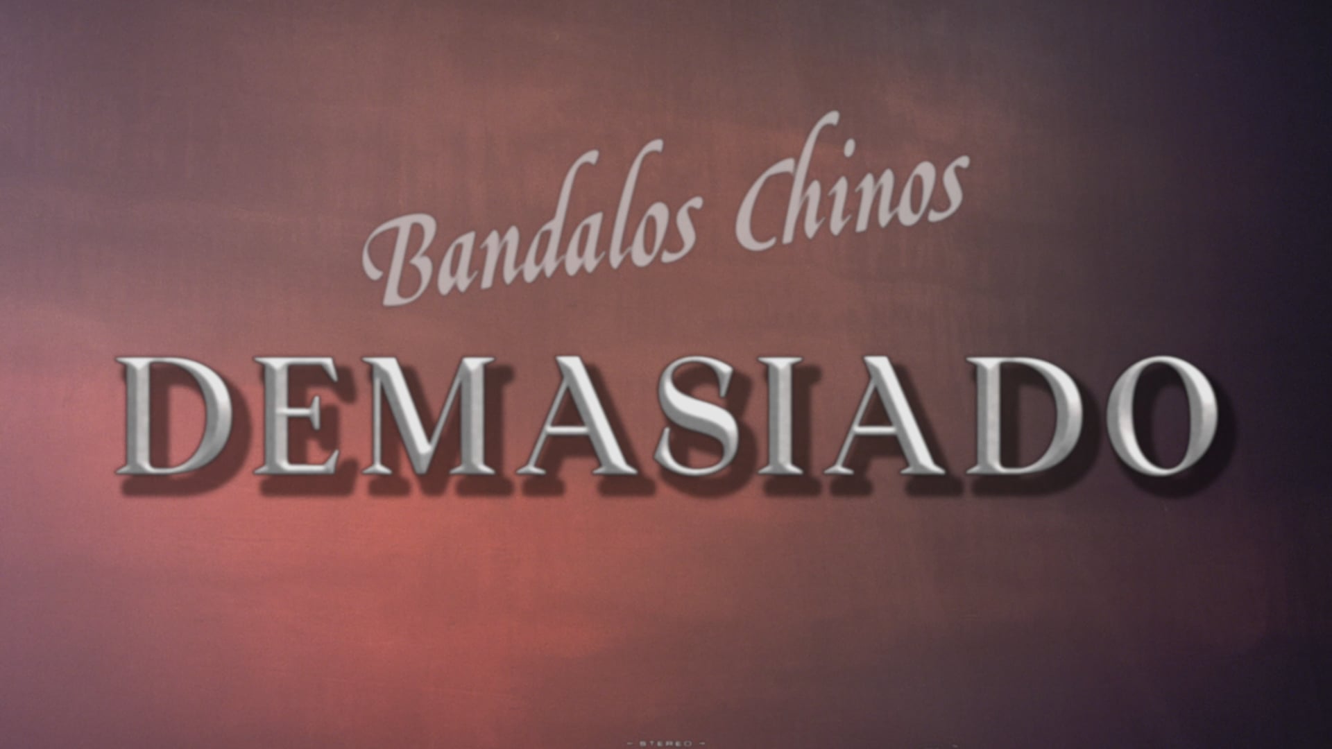 Bandalos Chinos / Demasiado