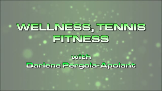 Wellness Tennis Fitness with Darlene Episode 1