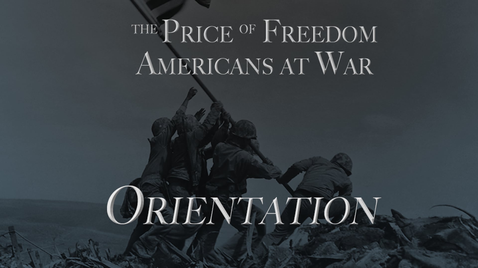 The Price of Freedom: Orientation