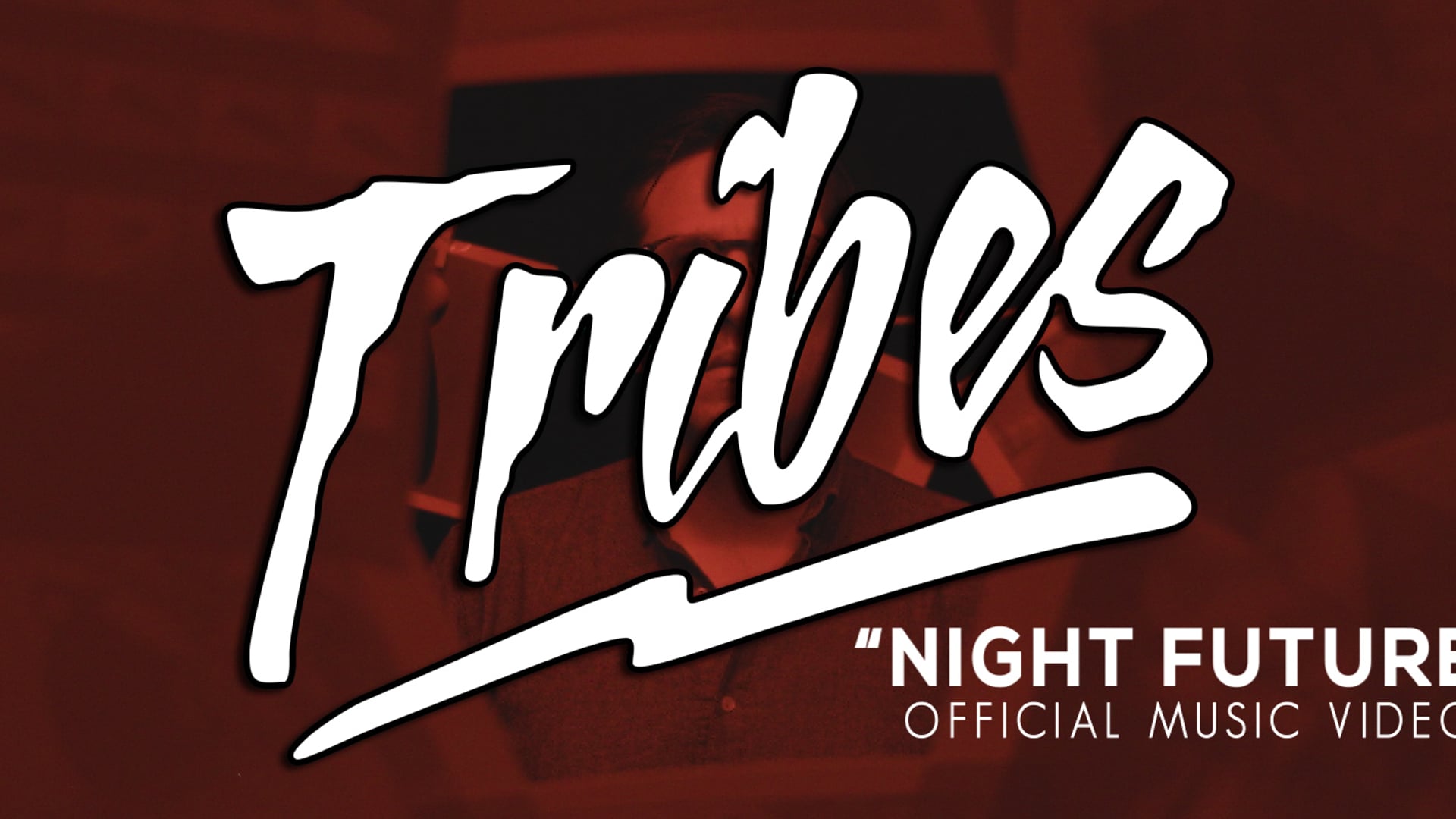 Tribes "Night Future" Official Music Video