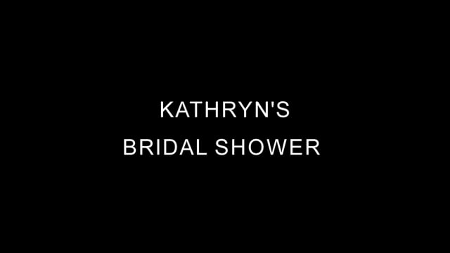 KATHRYN'S BRIDAL SHOWER