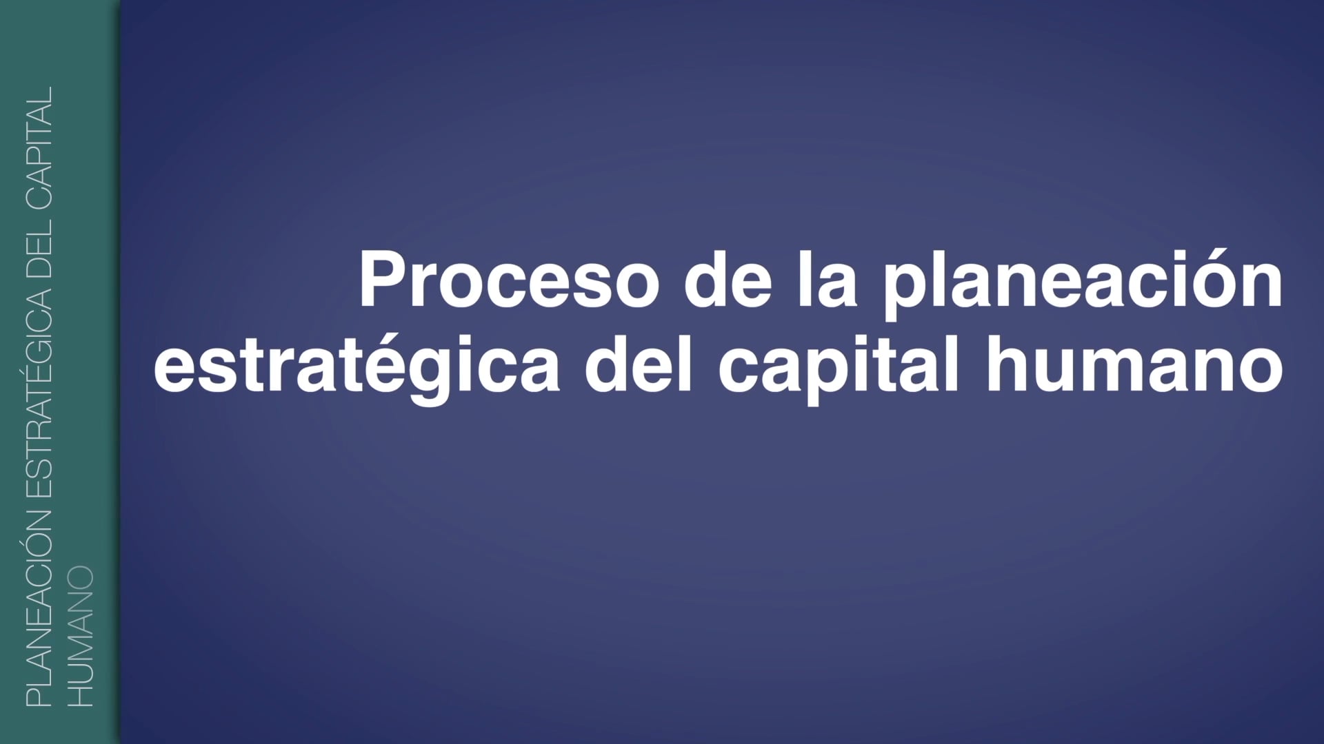 Planeación estratégica del capital humano - Proceso de la planeación