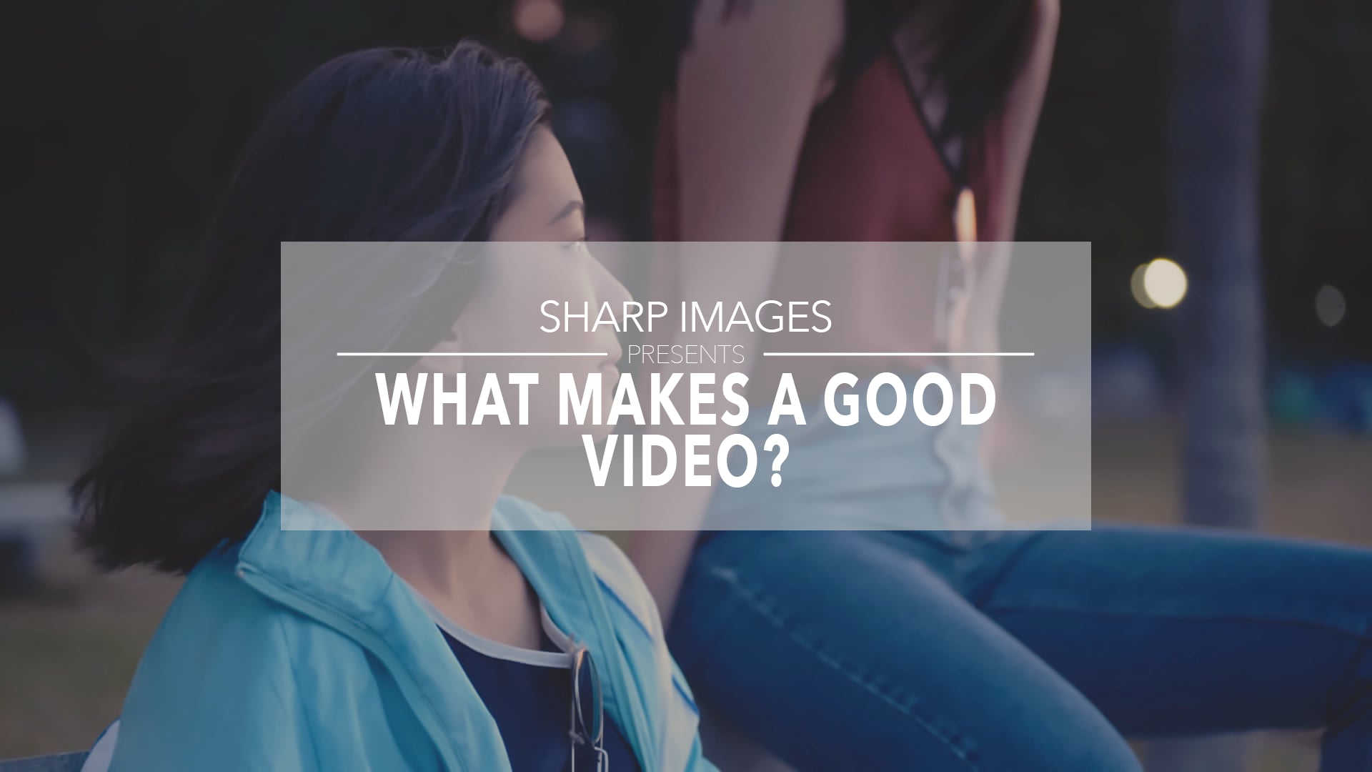 Sharp Images presents: What Makes a Good Video (Average Guys Extra)