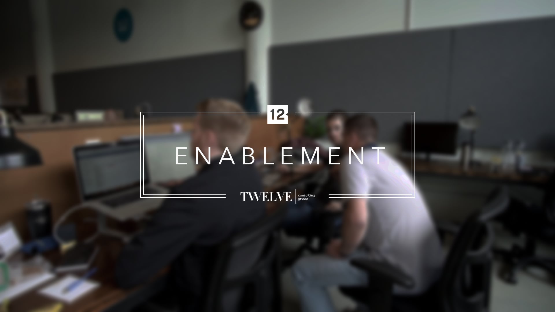 Enablement at Twelve