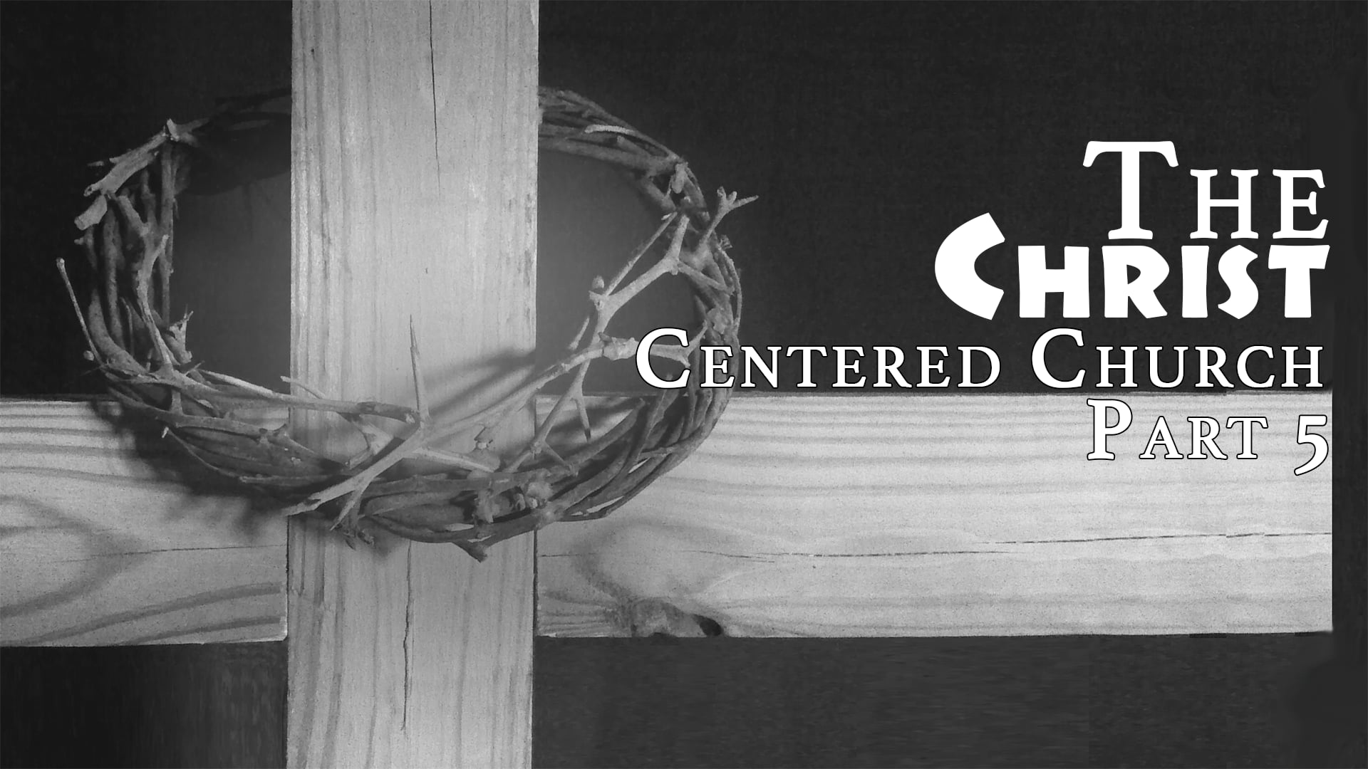 the-christ-centered-church-part-5-on-vimeo