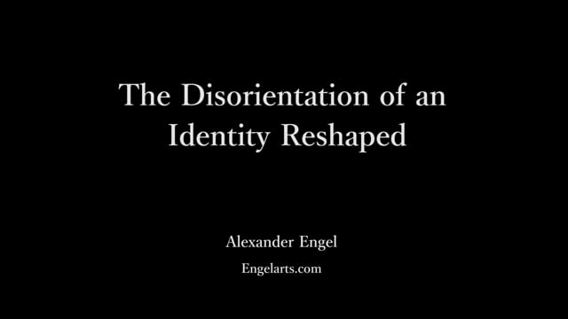 The Disorientation of an Identity Reshaped