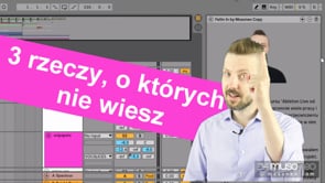 Ableton Live! 3 rzeczy o których zapewne nie wiesz!