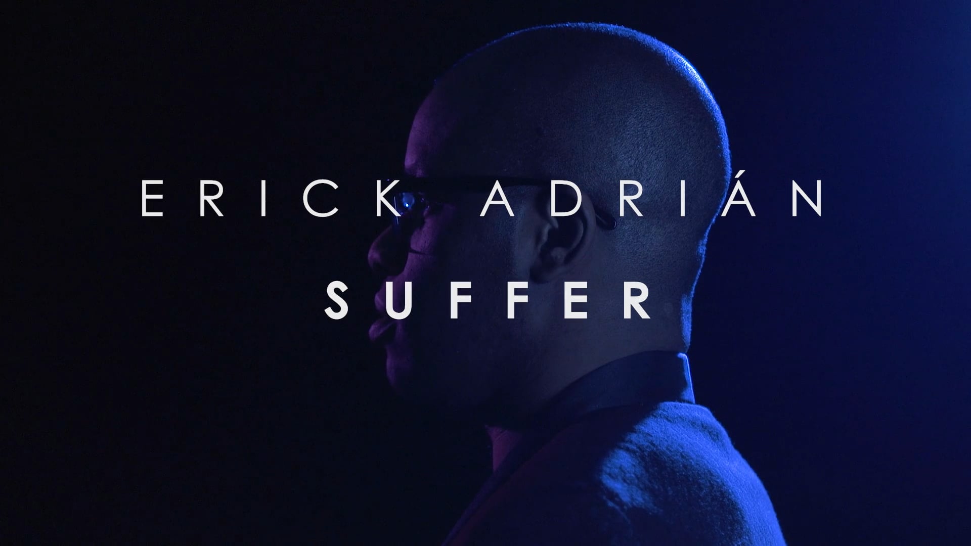 Suffer - Erick Adrián (Music Video)