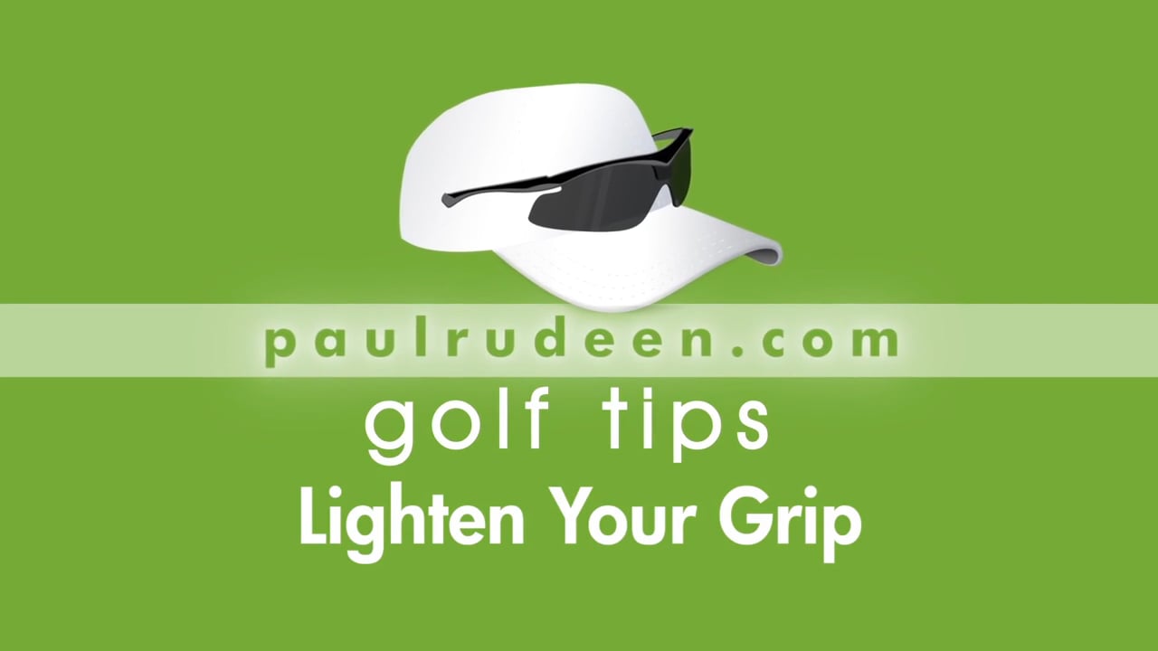 Tip 21 – Lightening Your Grip