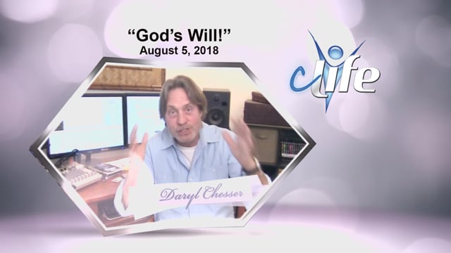 "God's Will!" James Daryl Chesser  August 5, 2018