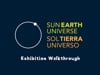 Sun Earth Universe exhibition walkthrough
