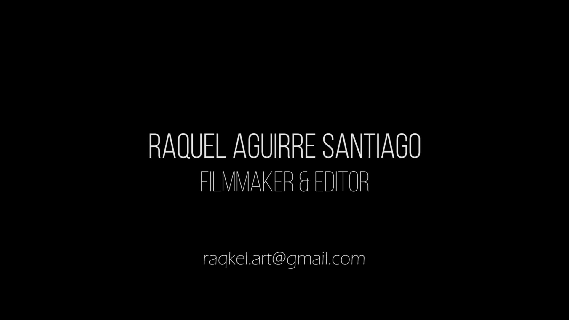 SHOWREEL - Filmmaker & Editor Raquel Aguirre