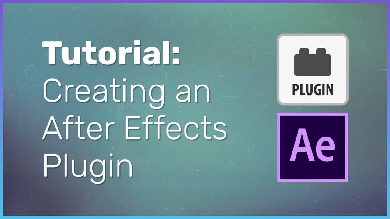 Tutorial: After Effects - Plugin Development on Vimeo