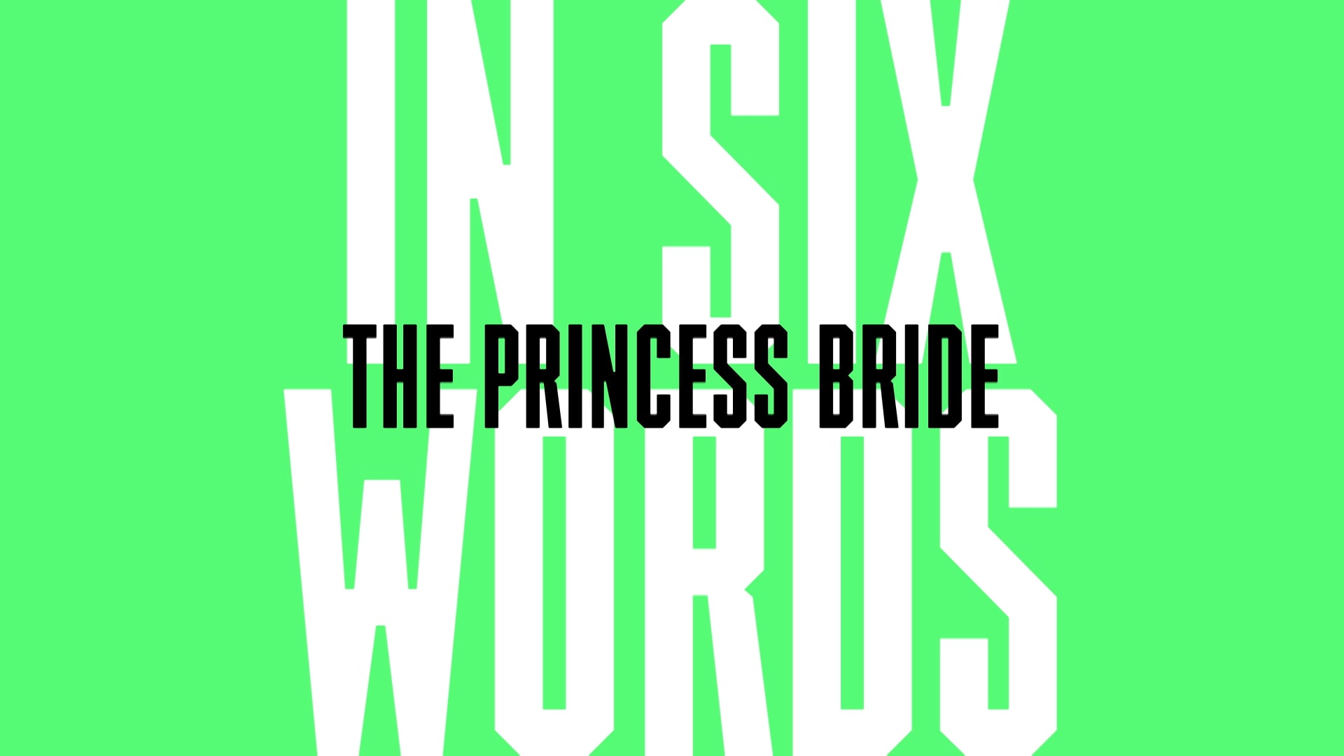 The Princess Bride - 6 Word Summary