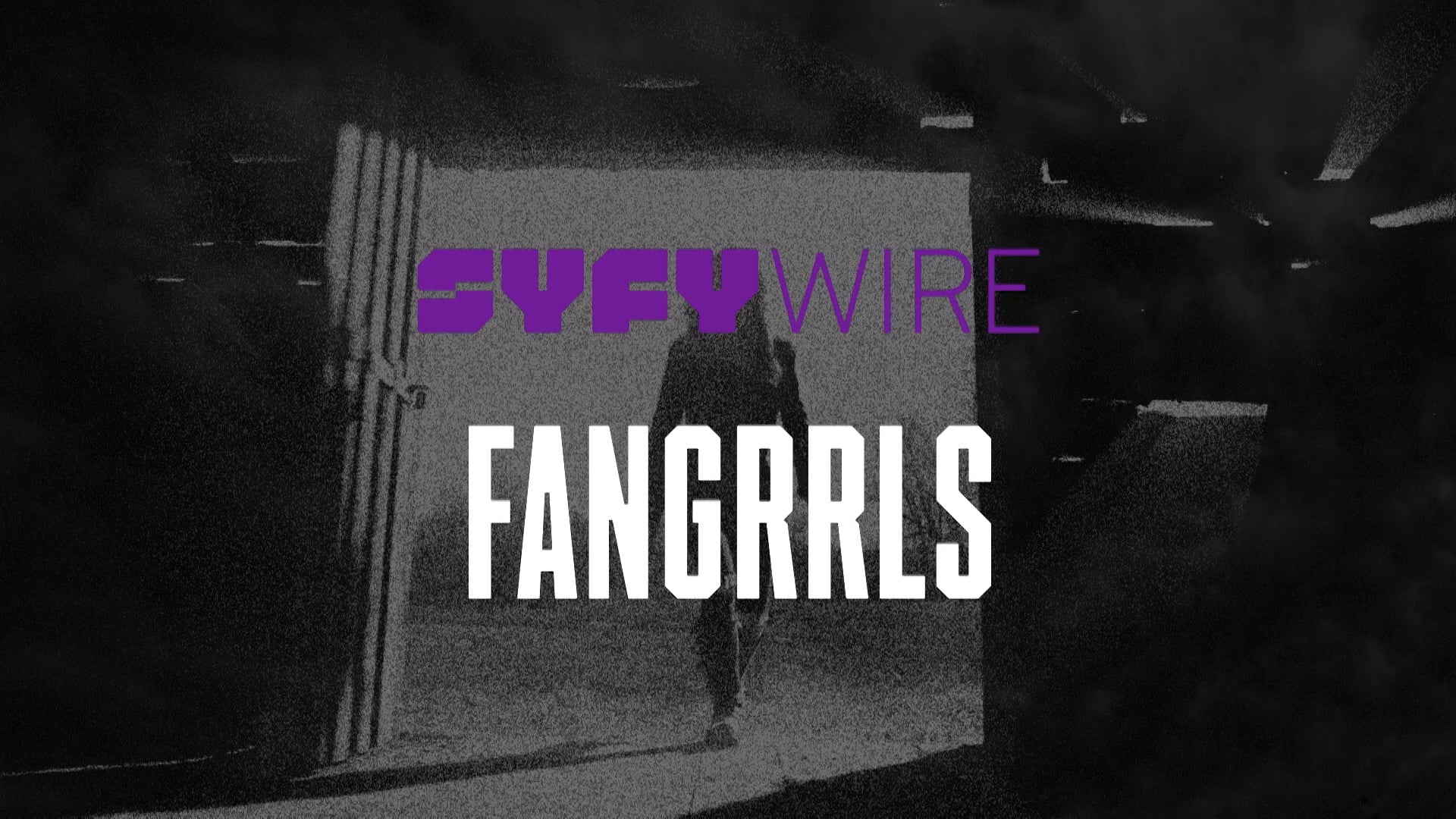 SYFY WIRE Fangrrls Promo