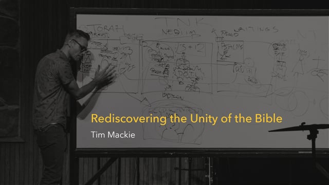 Rediscovering the Unity of the Bible, Tim Mackie