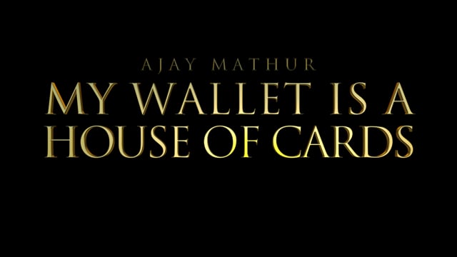 Ajay Mathur - My Wallet Is A House Of Cards (Official MV)
