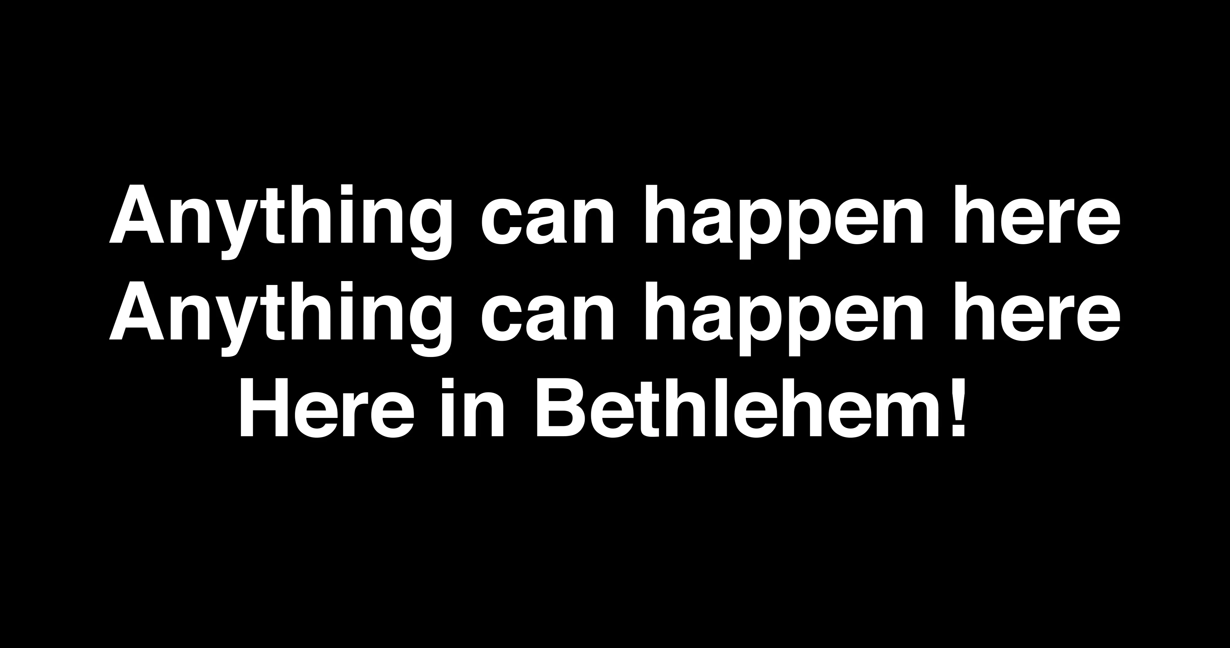 Straight Outta Bethlehem - 2 Anything Can Happen on Vimeo