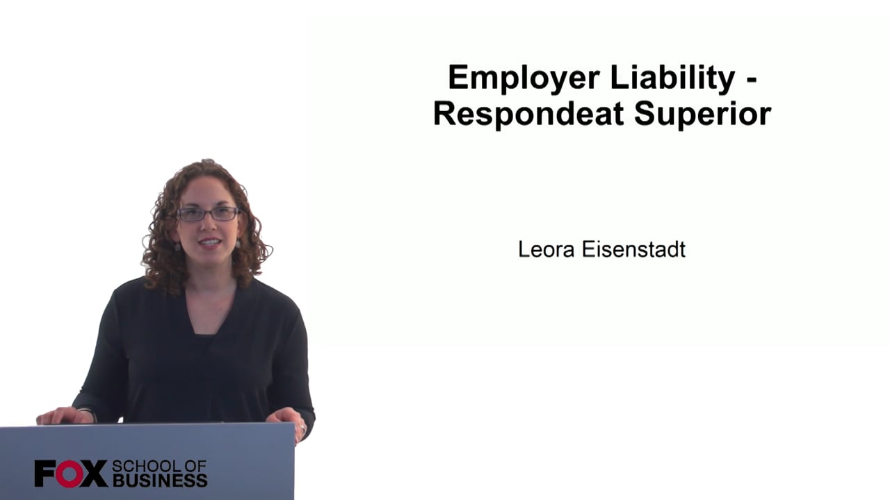 Employer Liability – Respondeat Superior