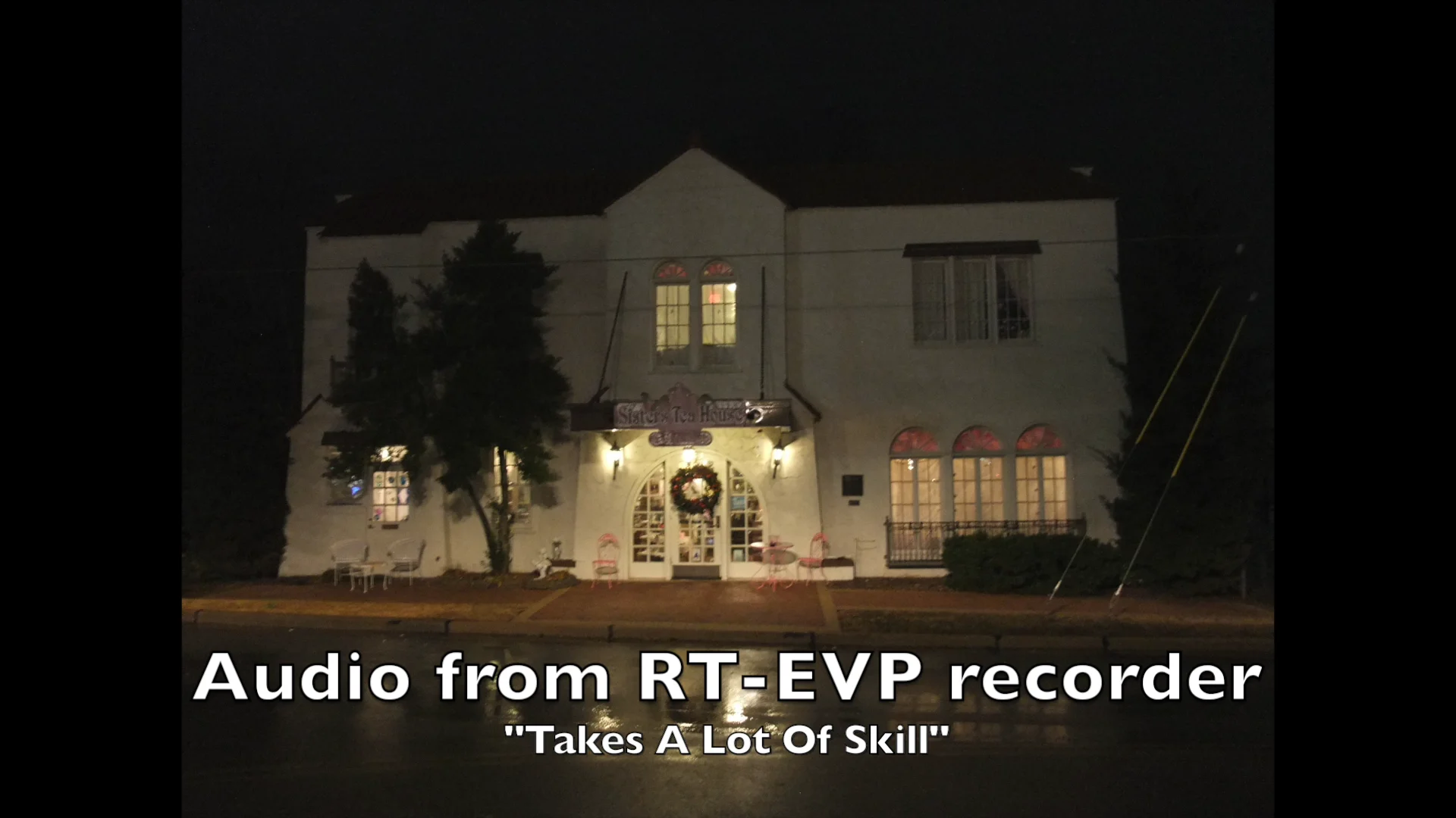 The Sisters Tea House Ghost Hunt August 18 2018 on Vimeo