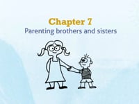 Chapter 7 - Parenting brothers and sisters