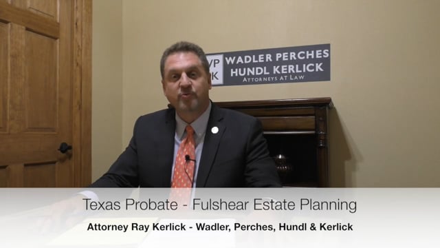 How Texas Probate Works - Attorney Ray Kerlick - Fulshear TX