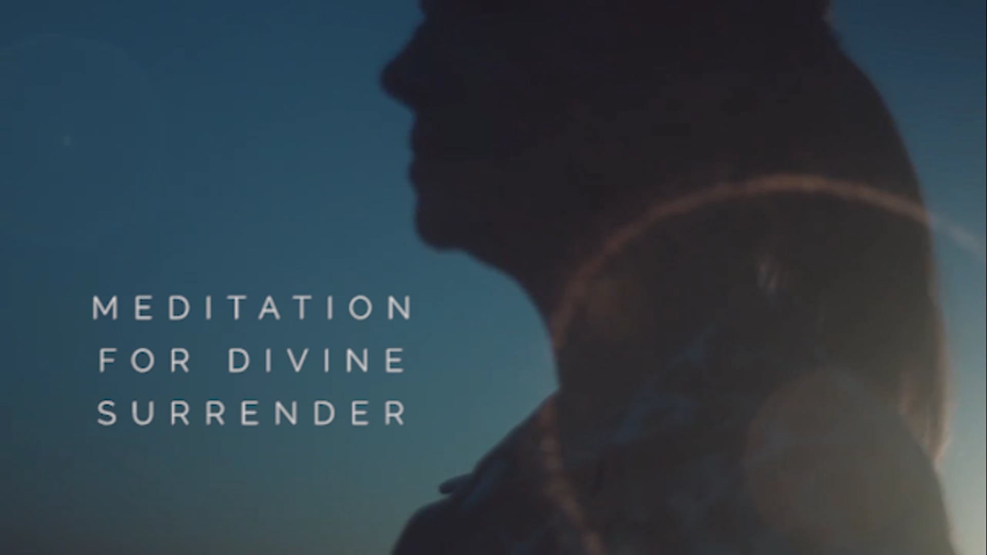 Meditation For Divine Surrender
