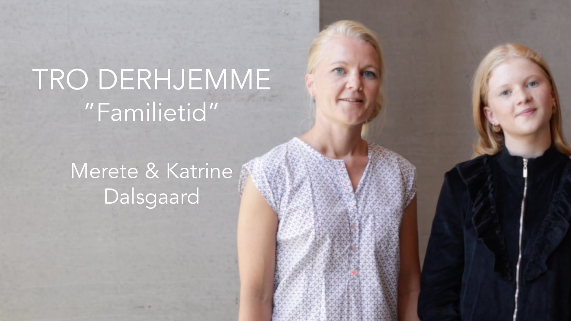 Familietid, Merete og Kathrine Dalsgaard