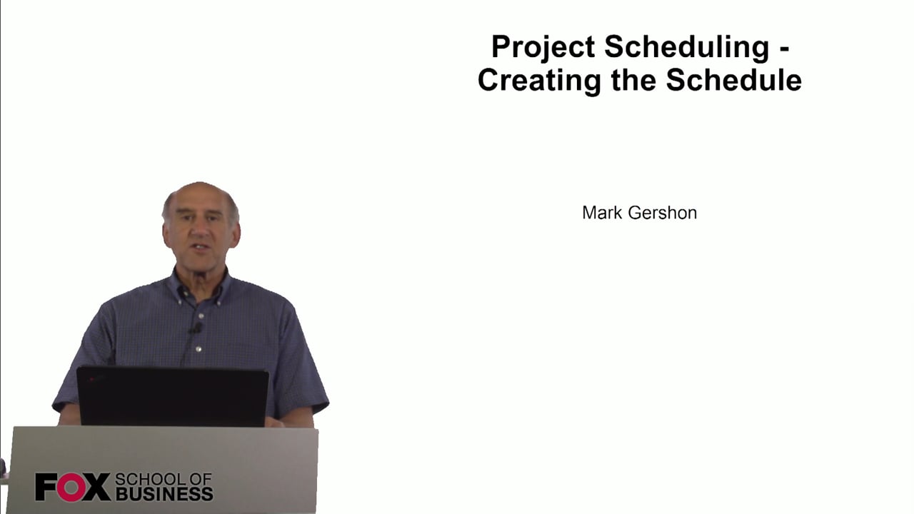 Project Scheduling – Creating the Schedule