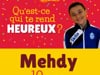 Qu'est-ce qui te rend heureux ? Mehdy 10 ans