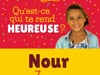 Qu'est-ce qui te rend heureuse ? Nour 7 ans