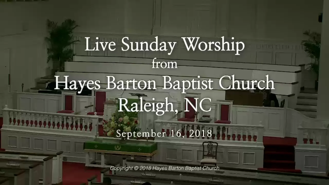 Hayes Barton Baptist Worship September 16, 2018 on Vimeo