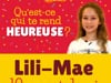 Qu'est-ce qui te rend heureuse ? Lili-Mae 11 ans