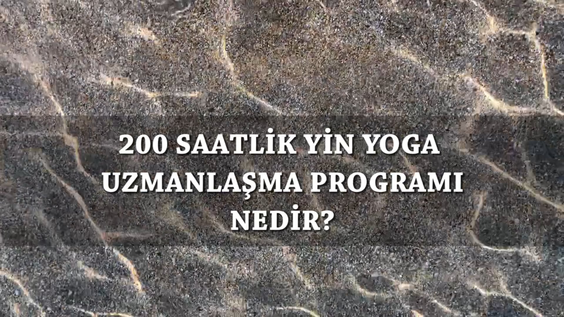 200 Saat Yin Yoga Uzmanlaşma Programı