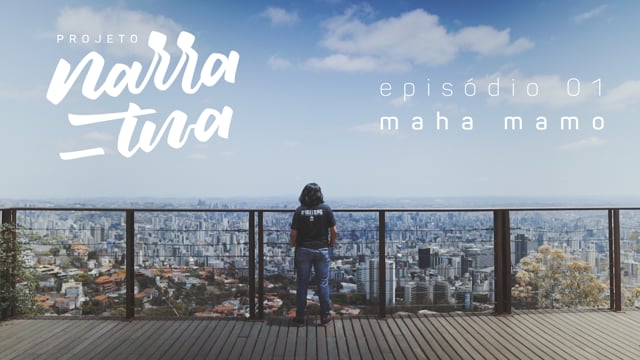 Projeto Narra_tiva 01: Maha Mamo