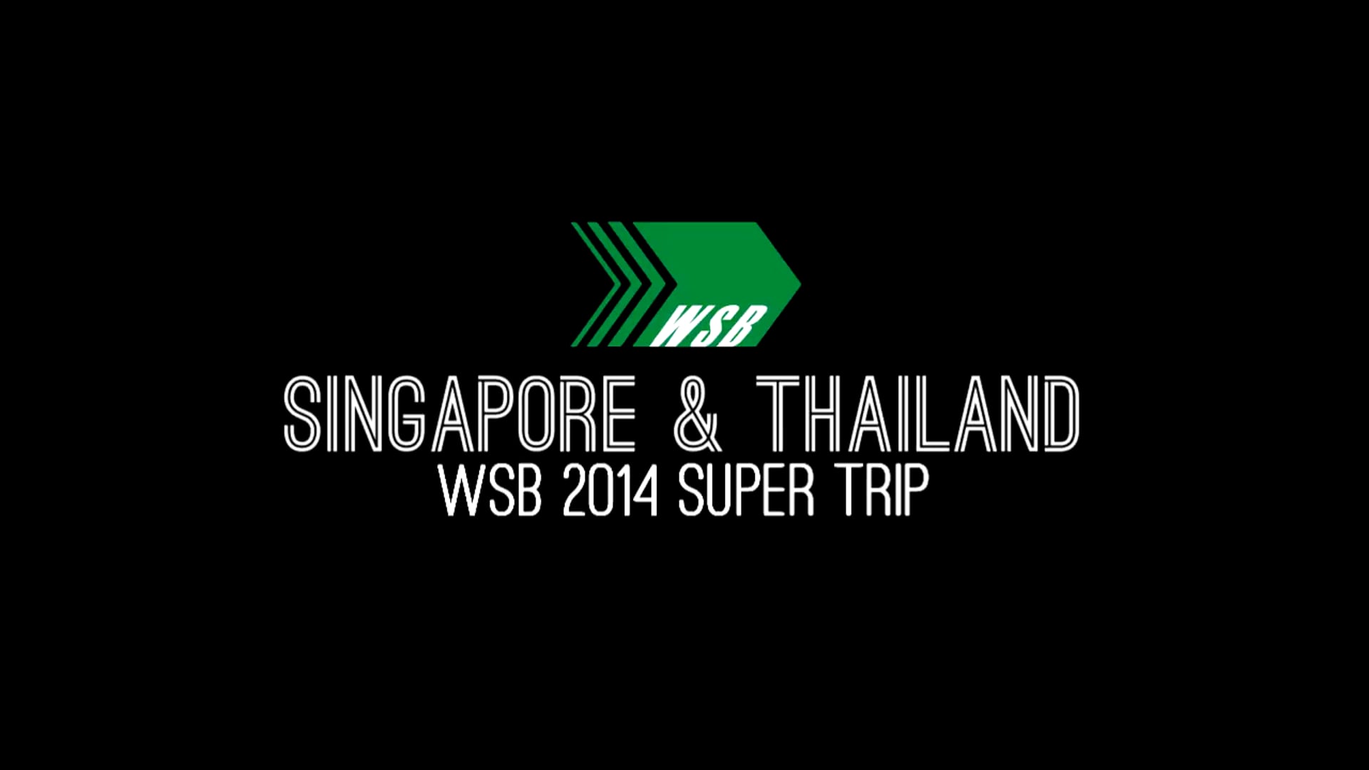 WSB 2014 SUPER TRIP (Thailand - Singapore)