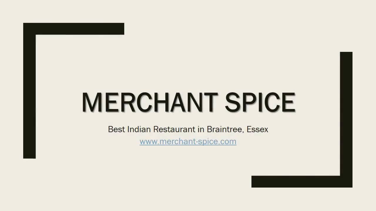 Merchant Spice Best Indian Restaurant in Braintree, Essex on Vimeo