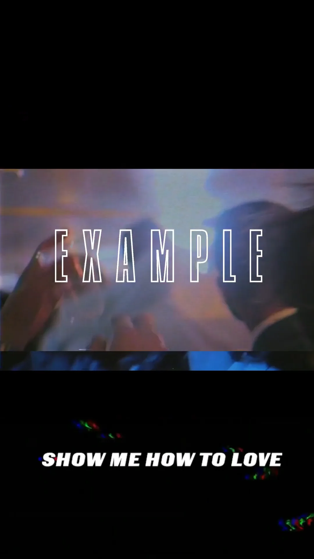 Example - Show Me How To Love (Official Video) 