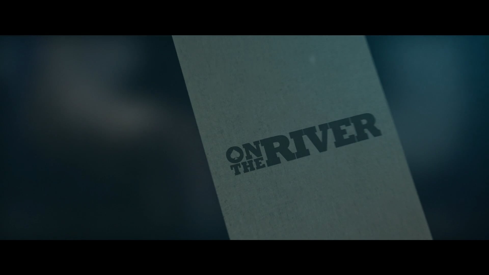 On The River Opening Title